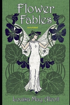 Paperback Flower Fables Annotated Book