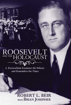 Roosevelt and the Holocaust: How FDR Saved the Jews and Brought Hope to a Nation