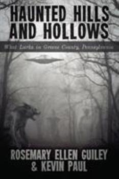 Paperback Haunted Hills and Hollows: What Lurks in Greene County, Pennsylvania Book
