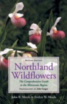 Paperback Northland Wildflowers: The Comprehensive Guide to the Minnesota Region Book