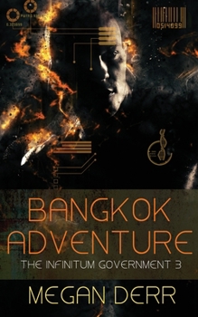 Bangkok Adventure - Book #3 of the Infinitum Government