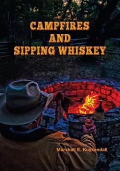 Paperback Campfires and Sipping Whiskey: Down the Dusty Road with Some Extraordinary People Book
