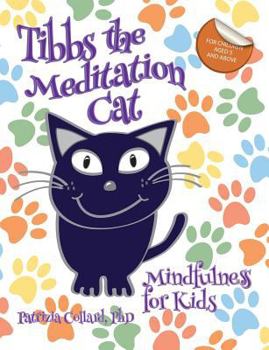 Paperback Tibbs the Meditation Cat: Mindfulness for Kids Book