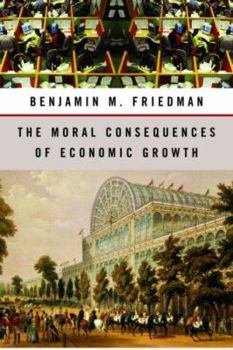 Hardcover The Moral Consequences of Economic Growth Book