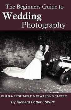 Paperback The Beginners Guide to Wedding Photography Book