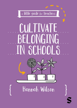 A Little Guide for Teachers: Cultivating Belonging in Schools