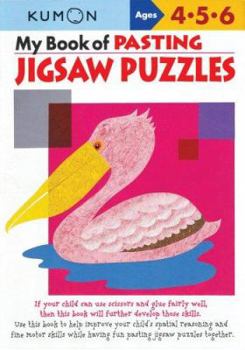 Paperback My Book of Pasting: Jigsaw Puzzles (Kumon Workbooks) Book