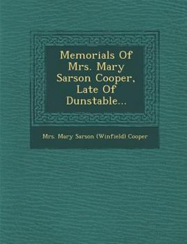 Memorials of Mrs. Mary Sarson Cooper, Late of Dunstable...