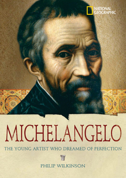 Library Binding World History Biographies: Michelangelo: The Young Artist Who Dreamed of Perfection Book