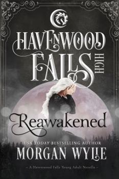 Reawakened - Book #2 of the Havenwood Falls High