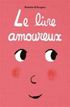 Board book Livre amoureux (Le) [French] Book