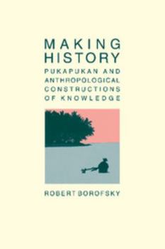 Paperback Making History: Pukapukan and Anthropological Constructions of Knowledge Book