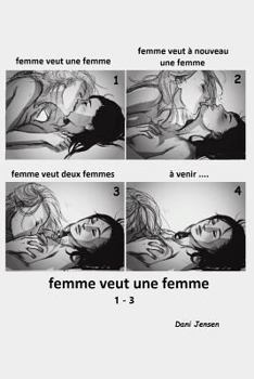 Paperback Femme Veut Une Femme 1-3 [French] Book