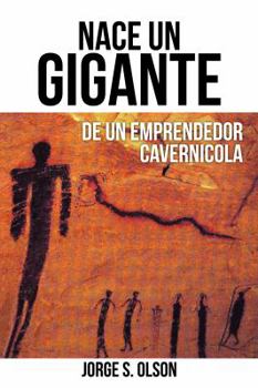 Paperback Nace Un Gigante: De Un Emprendedor Cavernícola [Spanish] Book