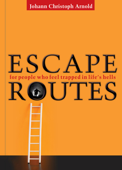 Paperback Escape Routes: For People Who Feel Trapped in Life's Hells Book