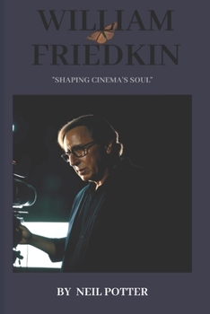 Paperback William Friedkin: "Shaping Cinema's Soul" Book