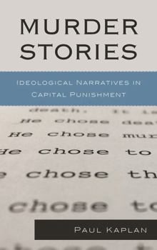 Paperback Murder Stories: Ideological Narratives in Capital Punishment Book