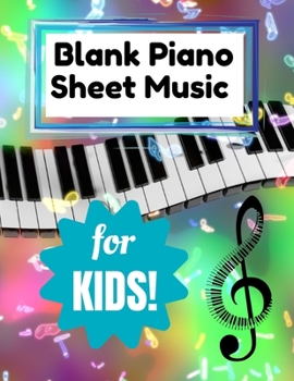 Blank Piano sheet music for kids!: Wide staff manuscript book to help learn to play the piano or create your own songs