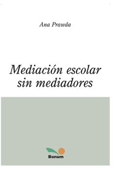 Paperback Mediación Escolar Sin Mediadores: conceptos y consejos [Spanish] Book