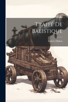 Paperback Traité De Balistique [French] Book