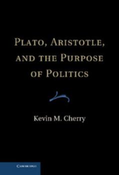 Hardcover Plato, Aristotle, and the Purpose of Politics Book