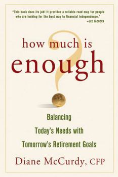 Paperback How Much Is Enough? Balancing Today's Needs with Tomorrow's Retirement Goals Book