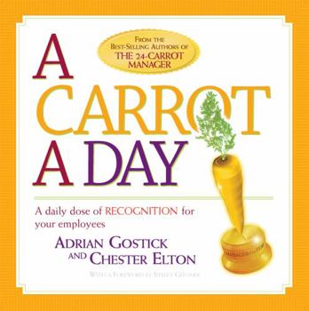 Paperback A Carrot a Day: A Daily Dose of Recognition for Your Employees Book