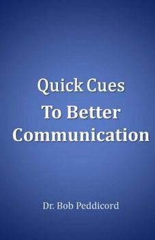 Paperback Quick Cues to Better Communication: Apply the ART of Communication, ASSERT Yourself & Use Speech Book