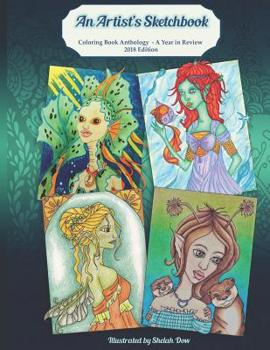 Paperback An Artist's Sketchbook: Coloring Book Anthology - A Year in Review 2018 Edition Book