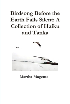 Paperback Birdsong Before the Earth Falls Silent: A Collection of Haiku and Tanka Book