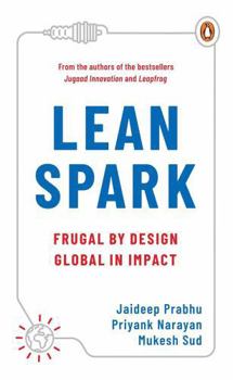 Hardcover LeanSpark: Frugal by Design, Global in Impact | From the Bestselling Authors of Jugaad Innovation and Leapfrog | Entrepreneurship, Sustainable Business Growth & Leadership Book