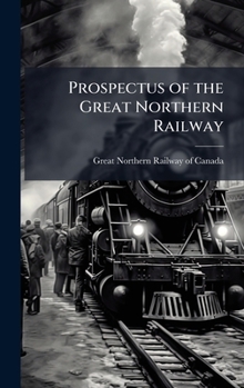 Hardcover Prospectus of the Great Northern Railway Book
