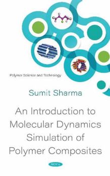 Hardcover An Introduction to Molecular Dynamics Simulation of Polymer Composites Book