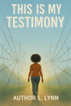 This Is My Testimony (Along Came a Spider / Unspun / This Is My Testimony / Oh, The Webbs)