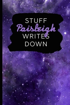 Paperback Stuff Paisleigh Writes Down: Personalized Journal / Notebook (6 x 9 inch) with 110 wide ruled pages inside [Purple Cosmos] Book