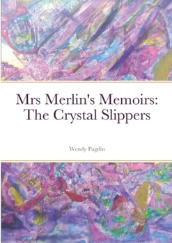 Paperback Mrs Merlin's Memoirs: The Crystal Slippers Book