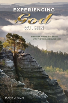 Paperback Experiencing God Within: Discover Where You Stand with the True and Living God! Book
