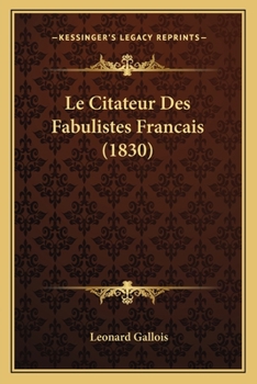 Paperback Le Citateur Des Fabulistes Francais (1830) [French] Book