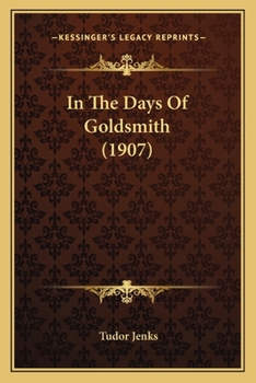 Paperback In The Days Of Goldsmith (1907) Book