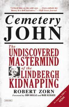 Paperback Cemetery John: The Undiscovered MasterMind of the Lindbergh Kidnapping Book
