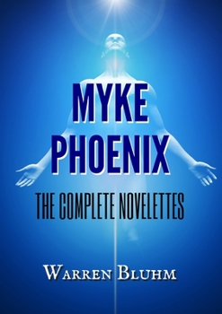 Paperback Myke Phoenix: The Complete Novelettes Book