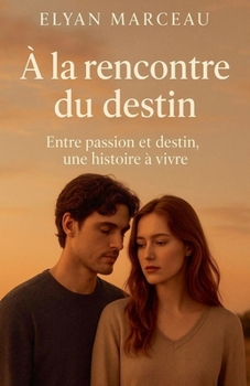 À la rencontre du destin (French Edition)