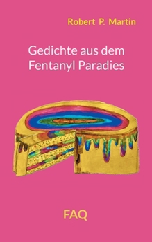 Gedichte aus dem Fentanyl Paradies (German Edition)