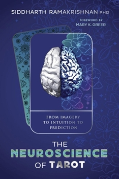 Paperback The Neuroscience of Tarot: From Imagery to Intuition to Prediction Book