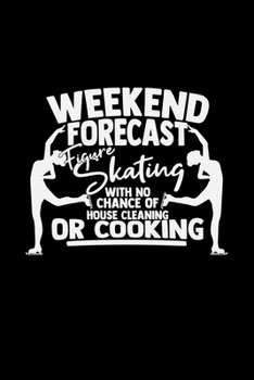 Paperback Weekend forecast Figure skating: 6x9 FIGURE SKATING - lined - ruled paper - notebook - notes Book
