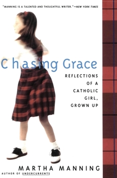 Paperback Chasing Grace: Reflections of a Catholic Girl, Grown Up Book
