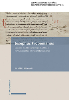 Hardcover Josephus Frobenianus: Editions- Und Rezeptionsgeschichte Des Flavius Josephus Im Basler Humanismus [German] Book
