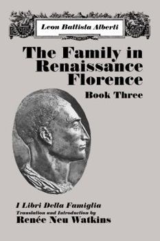 Paperback The Family in Renaissance Florence: I Libri Della Famiglia Book