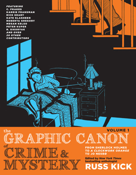 Paperback The Graphic Canon of Crime and Mystery, Vol. 1: From Sherlock Holmes to a Clockwork Orange to Jo Nesbø Book