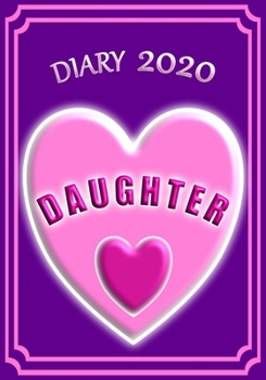 Paperback Diary 2020 Daughter: Celebrate your favourite Daughter with this Weekly Diary/Planner - 7" x 10" - Purple Cover Book